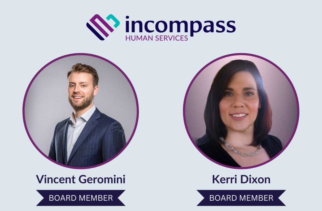 Incompass Human Services Proudly Welcomes Vincent Geromini and Kerri Dixon to the Board of Directors